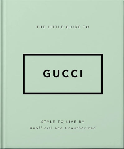 The Little Guide to Gucci