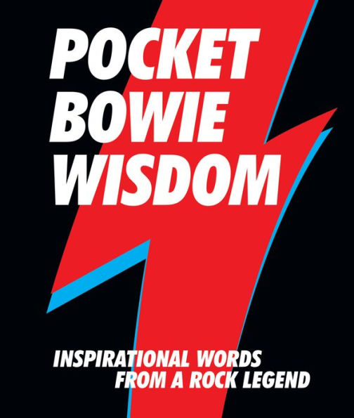 Pocket Bowie Wisdom:  Inspirational Words From a Rock Legend